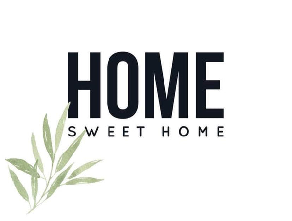 HOME SWEET HOME
